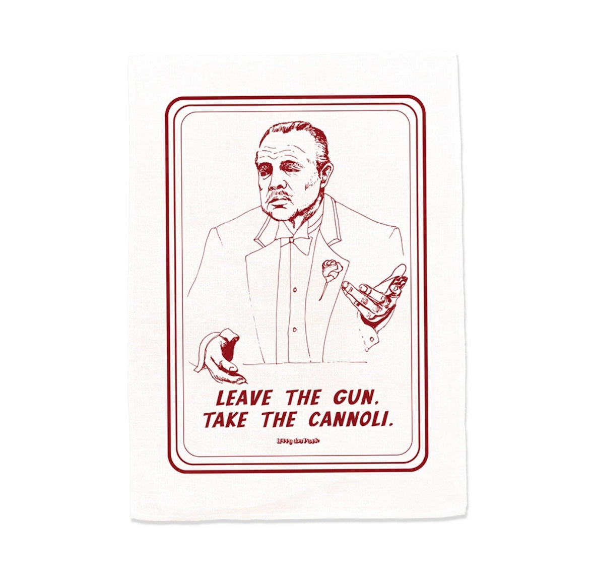 DISH TOWEL LEAVE THE GUN TAKE THE CANNOLI